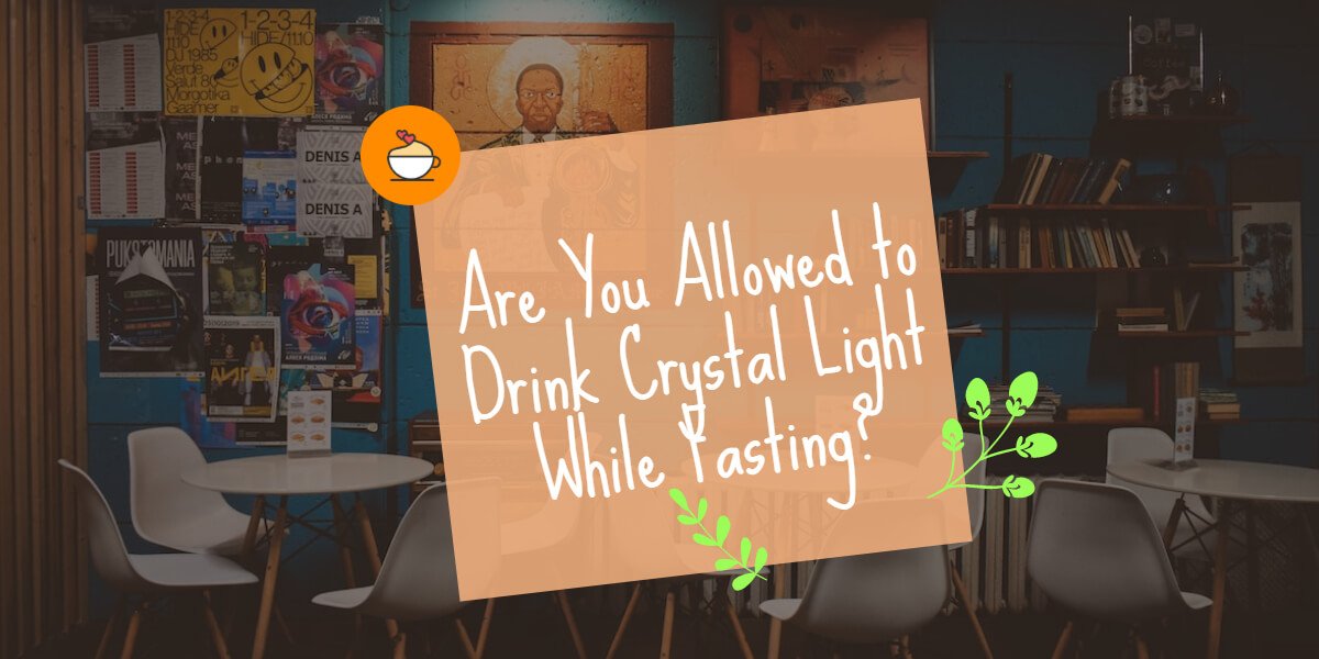 Can You Drink Crystal Light While Fasting